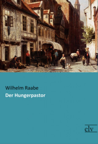 Книга Der Hungerpastor Wilhelm Raabe