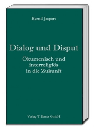 Kniha Dialog und Disput Bernd Jaspert