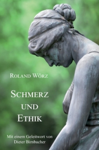 Carte Schmerz und Ethik Roland Wörz
