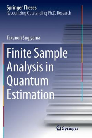 Kniha Finite Sample Analysis in Quantum Estimation Takanori Sugiyama