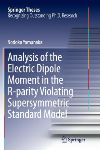 Knjiga Analysis of the Electric Dipole Moment in the R-parity Violating Supersymmetric Standard Model Nodoka Yamanaka