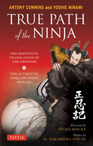 Knjiga True Path of the Ninja Antony Cummins