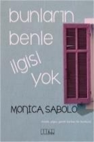 Książka Bunlarin Benle Ilgisi Yok Monica Sabolo