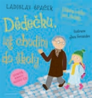 Kniha Dědečku, už chodím do školy Ladislav Špaček