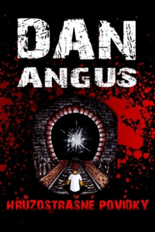 Kniha Hrůzostrašné povídky Dan Angus