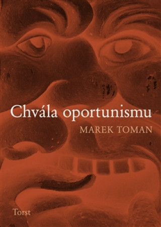 Книга Chvála oportunismu Marek Toman