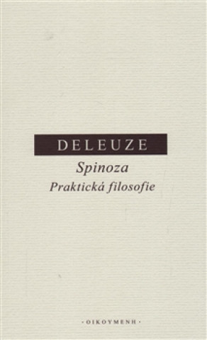 Kniha Spinoza Praktická filosofie Gilles Deleuze