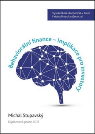 Könyv Behaviorální finance - Implikace pro investory Michal Stupavský