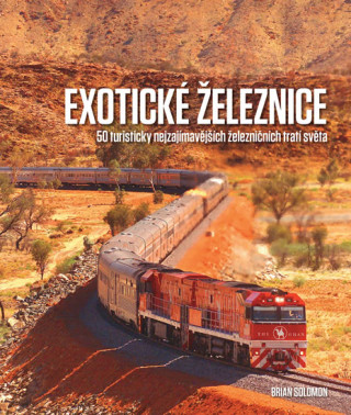 Kniha Exotické železnice Brian Solomon