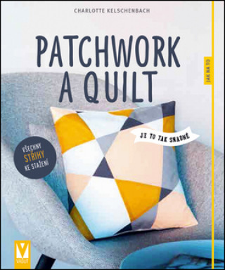 Könyv Patchwork a quilting Charlotte Kelschenbach