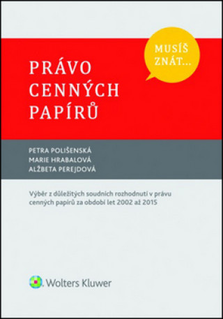 Kniha Musíš znát... Právo cenných papírů Petra Polišenská
