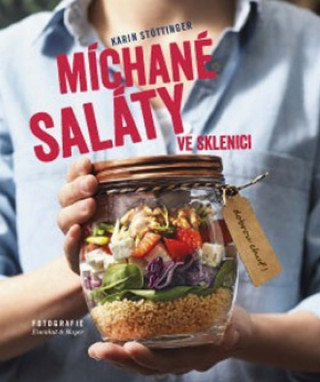 Kniha Míchané saláty ve sklenici Karin Stottinger