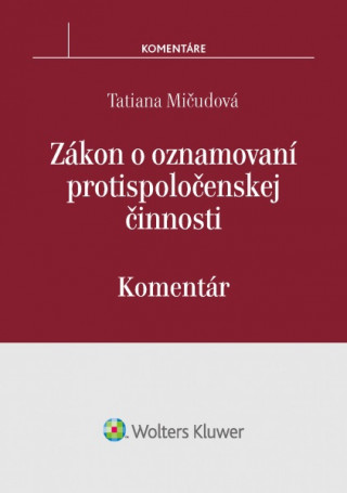 Kniha Zákon o oznamovaní protispoločenskej činnosti Tatiana Mičudová