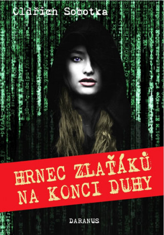 Buch Hrnec zlaťáků na konci duhy Oldřich Sobotka