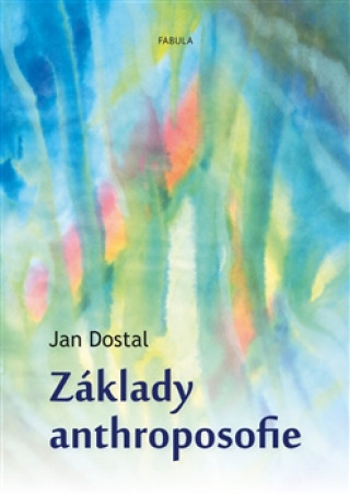 Book Základy anthroposofie Jan Dostal