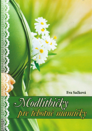Kniha Modlitbičky pre tehotné mamičky Eva Sačková