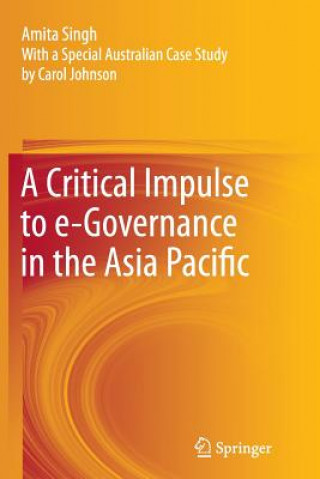 Knjiga Critical Impulse to e-Governance in the Asia Pacific Amita Singh
