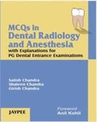 Buch MCQs in Dental Radiology and Anesthesia with Explanations for PG Dental Entrance Examinations Satish Chandra