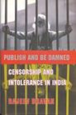 Kniha Publish and Be Damned - Censorship and Intolerance in India Rajeev Dhavan