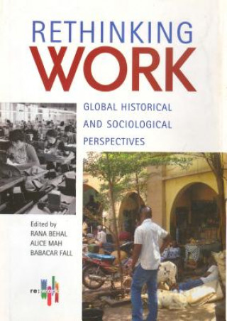Kniha Rethinking Work - Global Historical and Sociological Perspectives Rana P. Behal