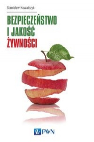 Kniha Bezpieczenstwo i jakosc zywnosci Stanislaw Kowalczyk