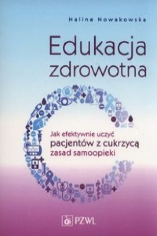 Könyv Edukacja zdrowotna Nowakowska Halina