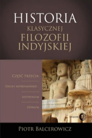 Kniha Historia klasycznej filozofii indyjskiej Piotr Balcerowicz