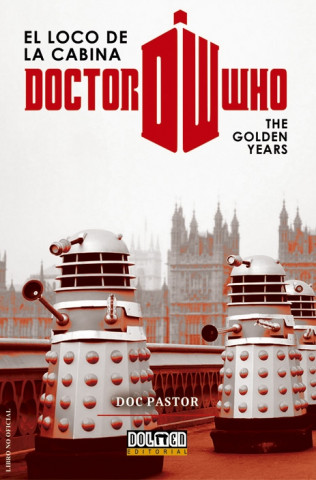 Книга DOCTOR WHO EL LOCO DE LA CABINA: THE GOLDEN YEARS 