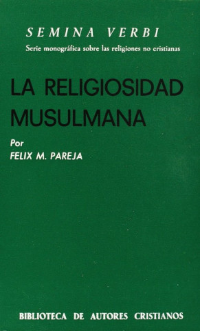 Könyv La religiosidad musulmana Félix M. Pareja