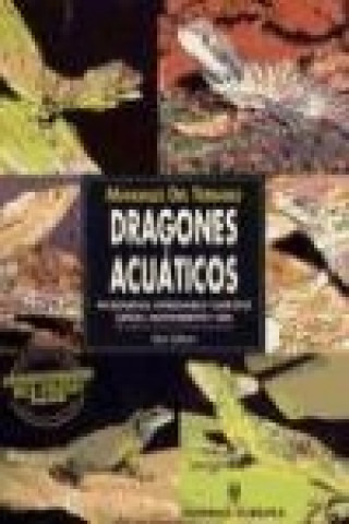 Kniha Dragones acuáticos : Physignathus, Hydrosaurus y Basiliscus: especies, mantenimiento y cría John Coborn