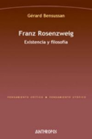 Książka Franz Rosenzweig : existencia y filosofía Gérard Bensussan