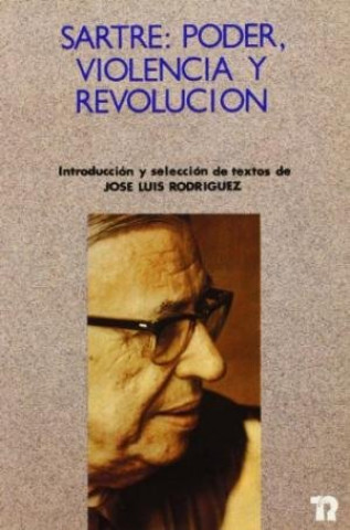 Carte Sartre : poder, violencia y revolución José Luis Rodríguez