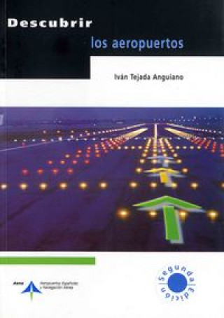 Kniha Descubrir los aeropuertos Iván Tejada Anguiano