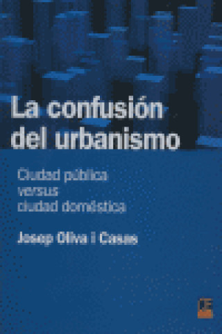 Kniha La confusión del urbanismo Josep Oliva i Casas