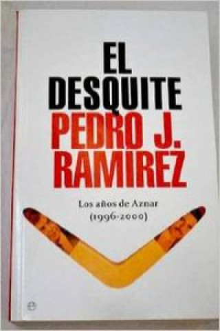 Книга El desquite Pedro J. Ramírez