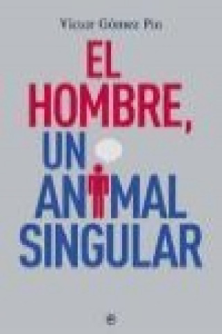 Knjiga El hombre, un animal singular Víctor Gómez Pin