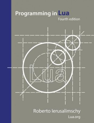 Kniha Programming in Lua, fourth edition Roberto Ierusalimschy