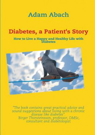 Könyv Diabetes, a Patient's Story Adam Abach