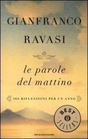 Knjiga Le parole del mattino. 366 riflessioni per un anno Gianfranco Ravasi