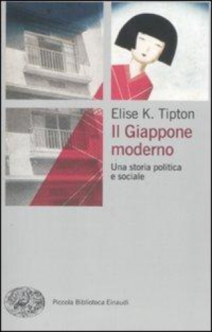 Książka Il Giappone moderno. Una storia politica e sociale Elise K. Tipton