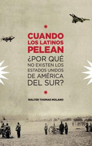 Book Cuando Los Latinos Pelean Walter Molano