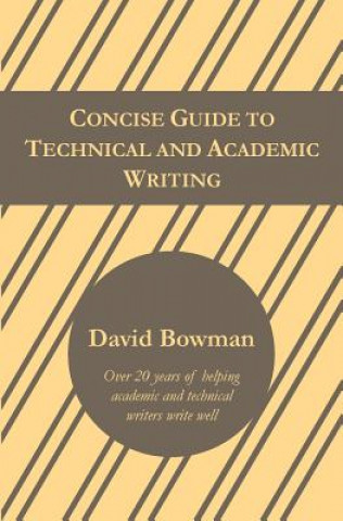 Kniha Concise Guide to Technical and Academic Writing David Bowman