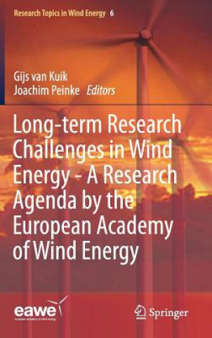 Kniha Long-term Research Challenges in Wind Energy - A Research Agenda by the European Academy of Wind Energy Gijs van Kuik