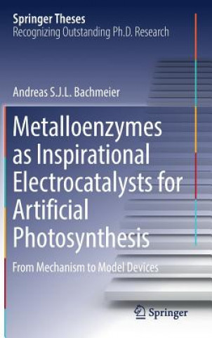 Książka Metalloenzymes as Inspirational Electrocatalysts for Artificial Photosynthesis Andreas Bachmeier