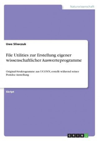 Książka File Utilities zur Erstellung eigener wissenschaftlicher Auswerteprogramme Uwe Sliwczuk