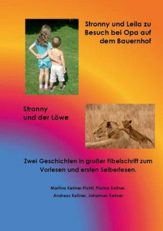 Kniha Stronny und Leila zu Besuch bei Opa auf dem Bauernhof & Stronny und der Loewe Martina Kellner-Fichtl