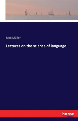 Książka Lectures on the science of language Max Müller
