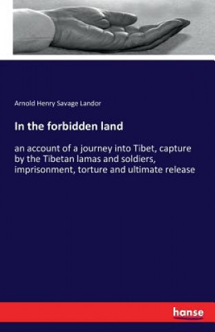 Kniha In the forbidden land Arnold Henry Savage Landor