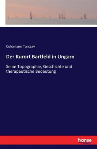 Kniha Kurort Bartfeld in Ungarn Colomann Tarczay