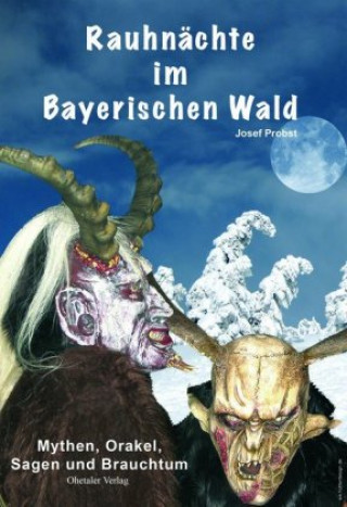 Knjiga Rauhnächte im Bayerischen Wald Josef Probst